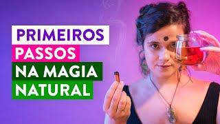 Introdução à Magia Natural: dê os seus Primeiros Passos na Bruxaria