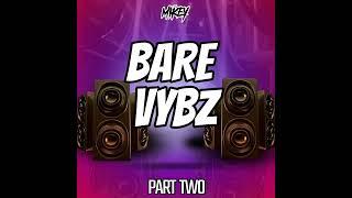 BARE VYBZ TWO Selectah Mikey