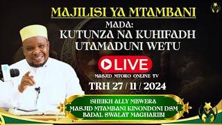 #LIVE:  MAJLISI YA MTAMBANI  TRH  27/11/2024 || MADA: KUTUNZA NA KUHIFADHI UTAMADUNI WETU