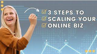 3 Steps to Scaling your Online Business