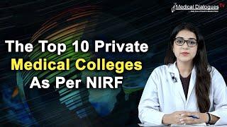 The Top 10 Private Medical Colleges As Per NIRF