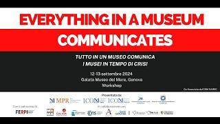 Everything in a Museum communicates - Workshop - Genoa sept. 2024 -  part I