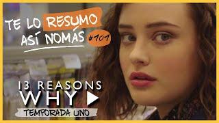 13 Reasons Why | Te Lo Resumo Así Nomás#101