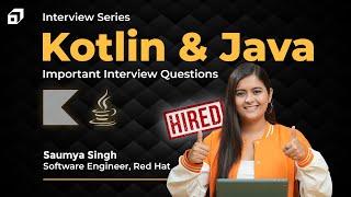 Kotlin & Java Interview Questions and Answers: Interview Series Part 2 | Android Development @SCALER