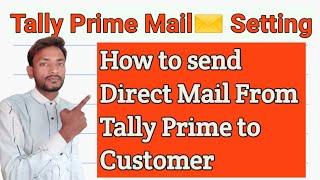 120: How to send mail from tally prime || Tally Se Direct Mail Send Kese Kare