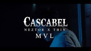 Neztor x Thin - MVL  - Cascabel (VIDEO OFICIAL)