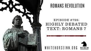 Highly Debated Text: Romans 7 - Romans Revolution series