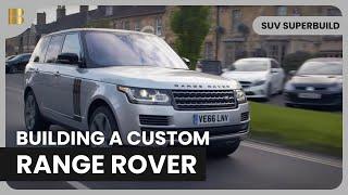 Building a Custom Range Rover - SUV Superbuild - Car Documentary