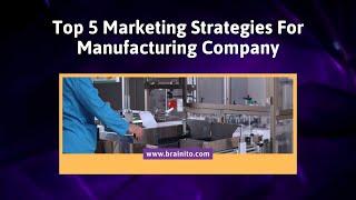 Marketing Strategies For Manufacturing Company