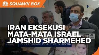 Iran Eksekusi Mata-Mata Israel Jamshid Sharmehed