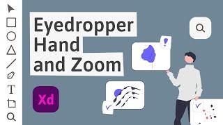 How To Use the Zoom, the Hand and the Eyedropper tools in Adobe Xd