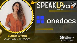 SpeakUP #13 - Onedocs  - Bensu Aydın