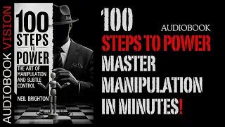 100 Steps to Power Audiobook: Master Manipulation in Minutes!