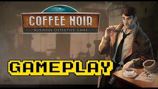 Coffee Noir - Business Detective Game First 40 Minutes of Gameplay