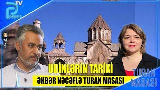 UDİNLƏRİN TARİXİ - ƏKBƏR NƏCƏFLƏ TURAN MASASI