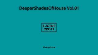 Eugene Crotz - DeeperShadesOfHouse.Vol 01