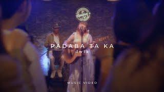 dwta - Padaba Taka (Official Music Video)