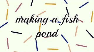 Making a fish pond