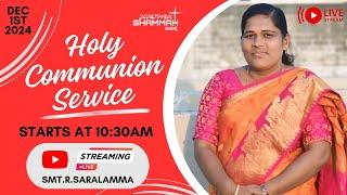 HOLY COMMUNION SERVICE LIVE || 1ST DECEMBER 2024 || PASTORESS SMT R SARALAMMA GARU ||