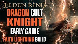 Dragon Cult Knight Beginner Guide - Elden Ring Faith Lightning Build (Early Game)