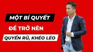 Một bí quyết để trở nên quyến rũ, khéo léo