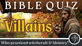 Bible Quiz on VILLAINS in the Bible |  ️ | 26 Multiple Choice Questions and Answers