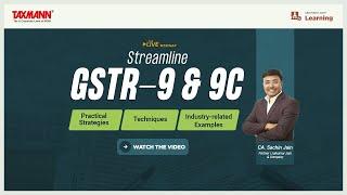 #TaxmannWebinar | Streamline GSTR-9 & 9C – Practical Strategies | Industry-related Examples