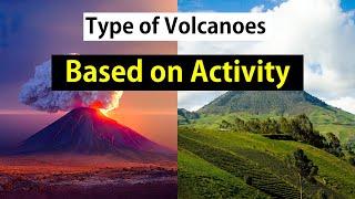 Active, Inactive, and Potentially Active Volcanoes  I  Record of Eruption-Types of Volcanoes