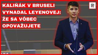 Kaliňák v Bruseli čistil žalúdok Leyenovej: Že sa vôbec opovažujete