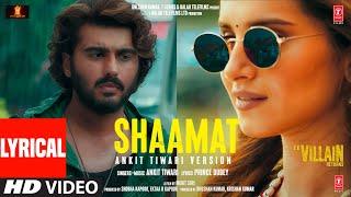 Shaamat: Ankit Tiwari Version (Lyrical) - Ek Villain Returns | John,Disha,Arjun,Tara | Prince, Mohit