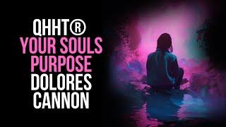 Dolores Cannon: Your Souls Purpose