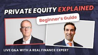 Private Equity Explained: Beginner's Guide | Live Q&A with a Real Finance Expert