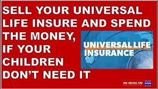 Sell your universal life insurance and get money NOW | DR Nik Nikam