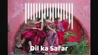 Dil ka Safar - Traditional Pakistani Music with modern pop fusion