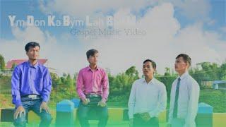 Khasi Gospel Video Song | Ym Don Ka Bym Lah Bad Me | by Meban Diengdoh |