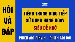 Hỏi và đáp tiếng Trung giao tiếp sử dụng hàng ngày - ngắn và đơn giản - tiếng Trung bồi