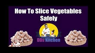 How to cut vegetables safely | Episode 8 | DDs Cooking Show