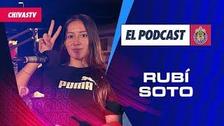 Rubí Soto en EL PODCAST DE CHIVAS ️