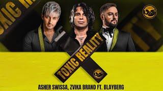 ASHER SWISSA & ZVIKA BRAND FT. BLAYBERG - TOXIC REALITY