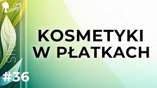 KOSMETYKI W PŁATKACH - CZY WARTO JE STOSOWAĆ ?