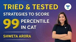 How to Score 99 Percentile in CAT: Tried and Tested Strategies for Success ft. Shweta Arora #mba2023