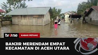 Empat Kecamatan di Aceh Utara Terdampak Banjir | Kabar Petang tvOne