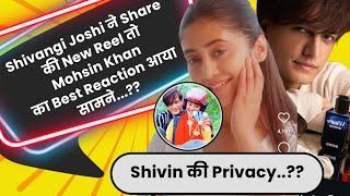 Shivangi Joshi ने Share की New Reel तो Mohsin Khan किस पर हंसते हुए आए नज़र...?? #shivin 🫣