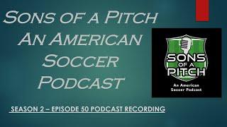 Sons of a Pitch Soccer Podcast - Episode 50