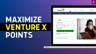 How to Maximize Capital One Venture X Points | Capital One Venture X