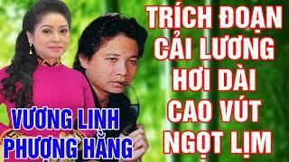 VƯƠNG LINH - PHƯỢNG HẰNG, Tân Cổ Trích Đoạn Cải Lương Hơi Dài Cao Vút Ngọt Lịm