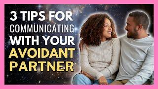 3 Tips For Communicating With An Avoidant Partner