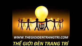 THẾ GIỚI ĐÈN TRANG TRÍ - THEGIOIDENTRANGTRI.COM