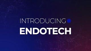 Introducing Endotech