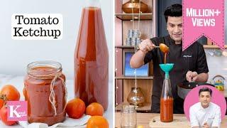 Tomato Ketchup Recipe | Homemade Tomato Sauce | घर पे आसानी से बनाओ टोमेटो सॉस | Chef Kunal Kapur